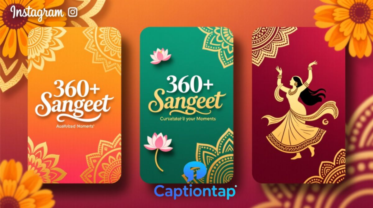 360+Top Sangeet Captions for Instagram to Make Your Dance Shine!