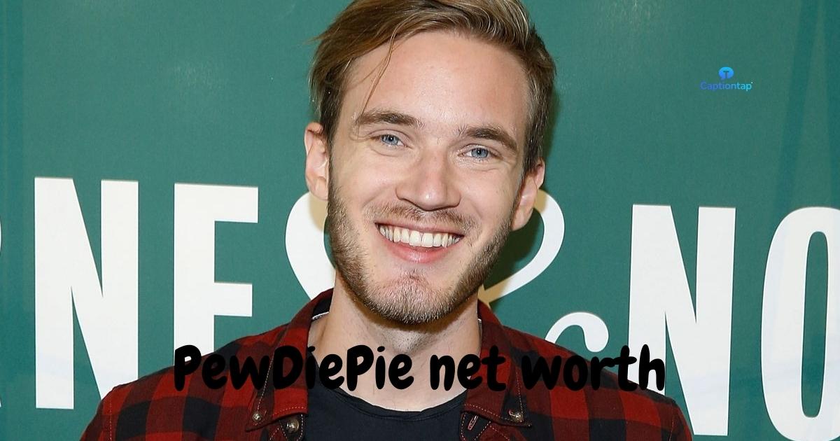 PewDiePie net worth