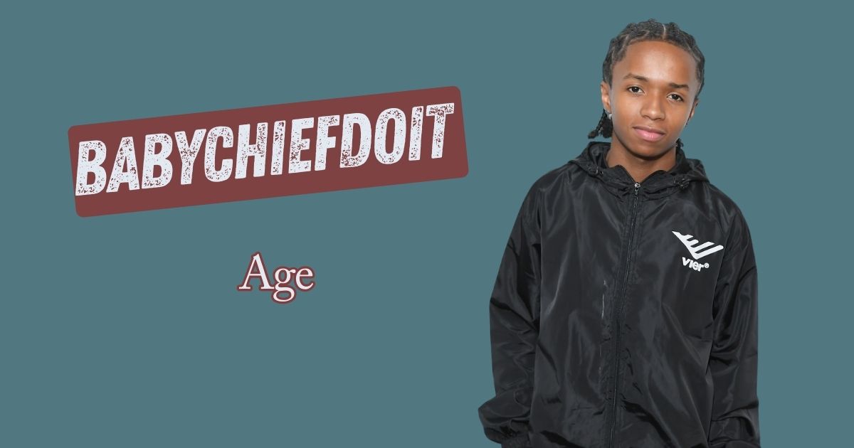 BabyChiefDoIt Age