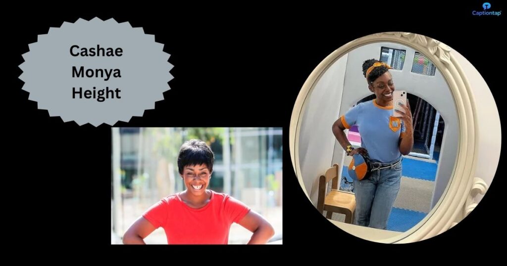 Cashae Monya Height
