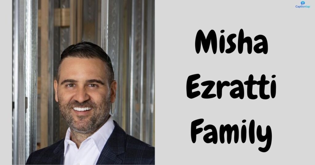 Misha Ezratti Family