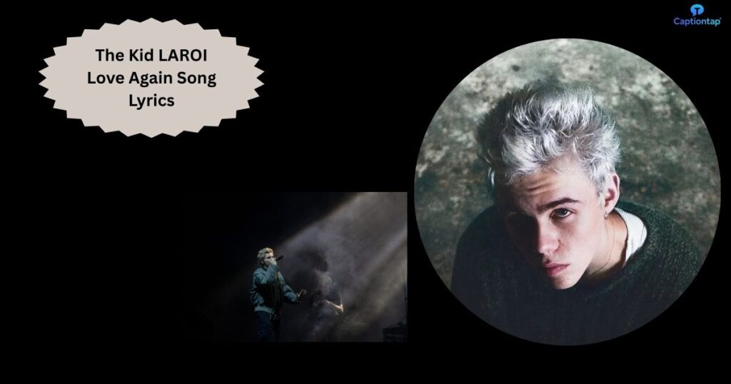 The Kid LAROI Love Again Song Lyrics