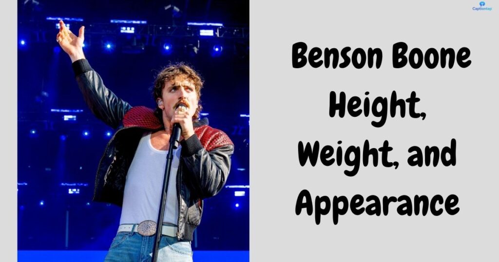What Is Benson Boone Height, Weight, and Appearance