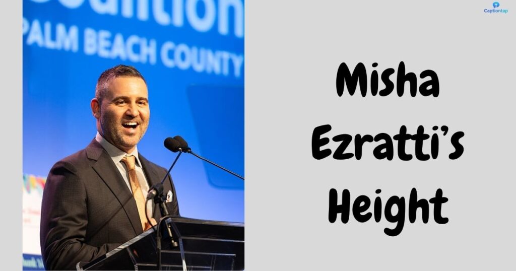 What Is Misha Ezratti’s Height