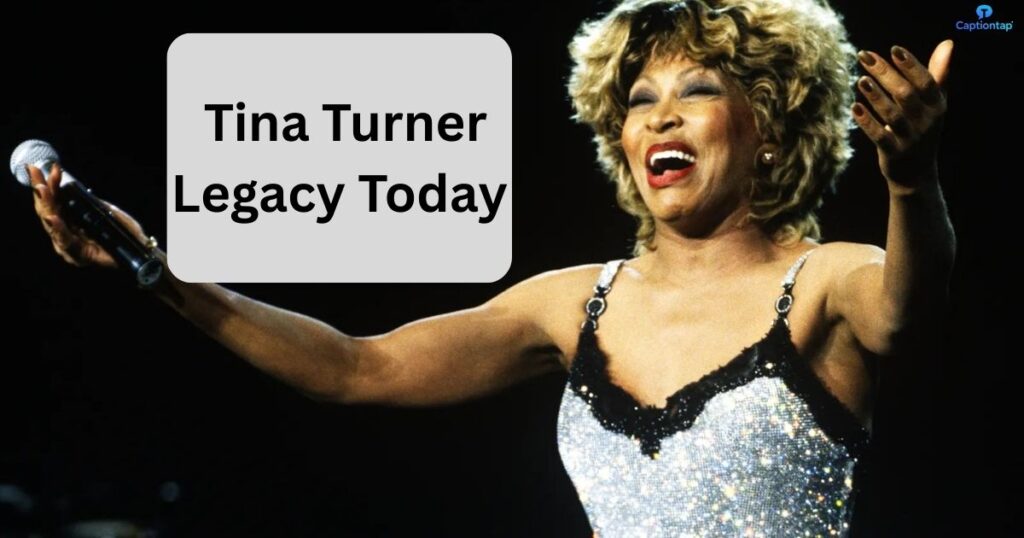 What Is Tina Turner’s Legacy Today
