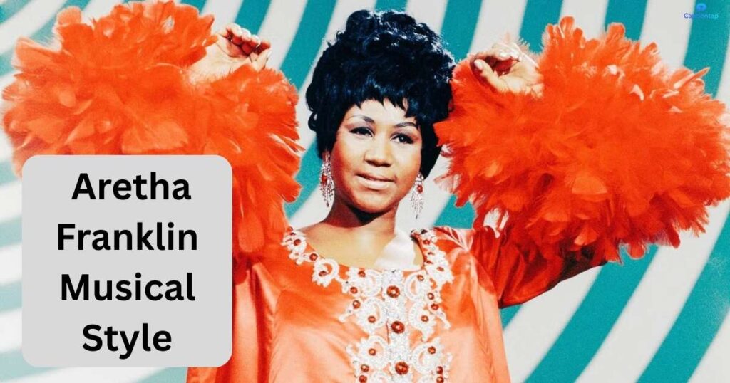 What Was Aretha Franklin’s Musical Style
