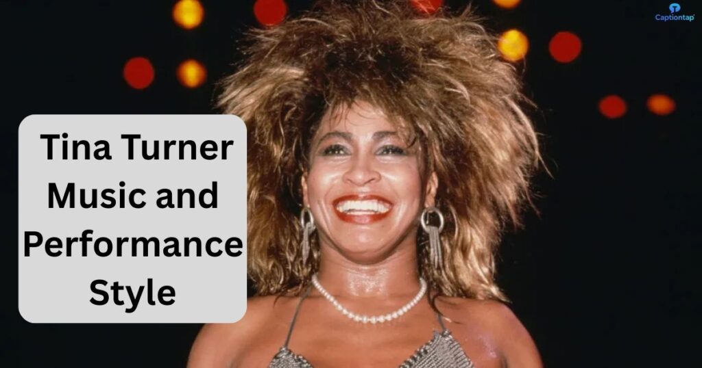 What Was Tina Turner’s Music and Performance Style